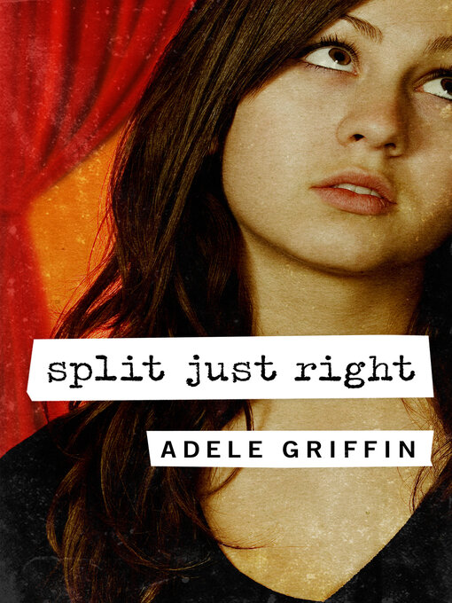 Title details for Split Just Right by Adele Griffin - Available